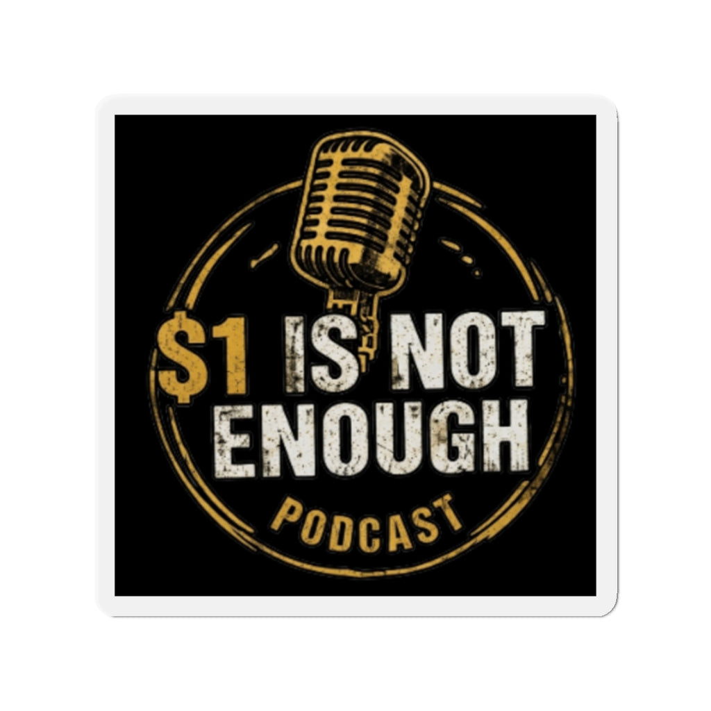 Die-Cut Magnet — "1 Is Not Enough" Podcast Logo