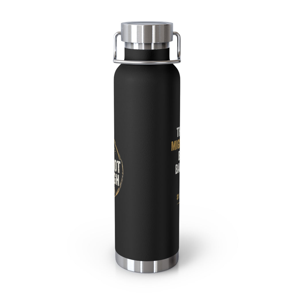 22oz Copper Vacuum Insulated Bottle – “1 Is Not Enough” Podcast Logo, Black Stainless Steel Hydro Flask
