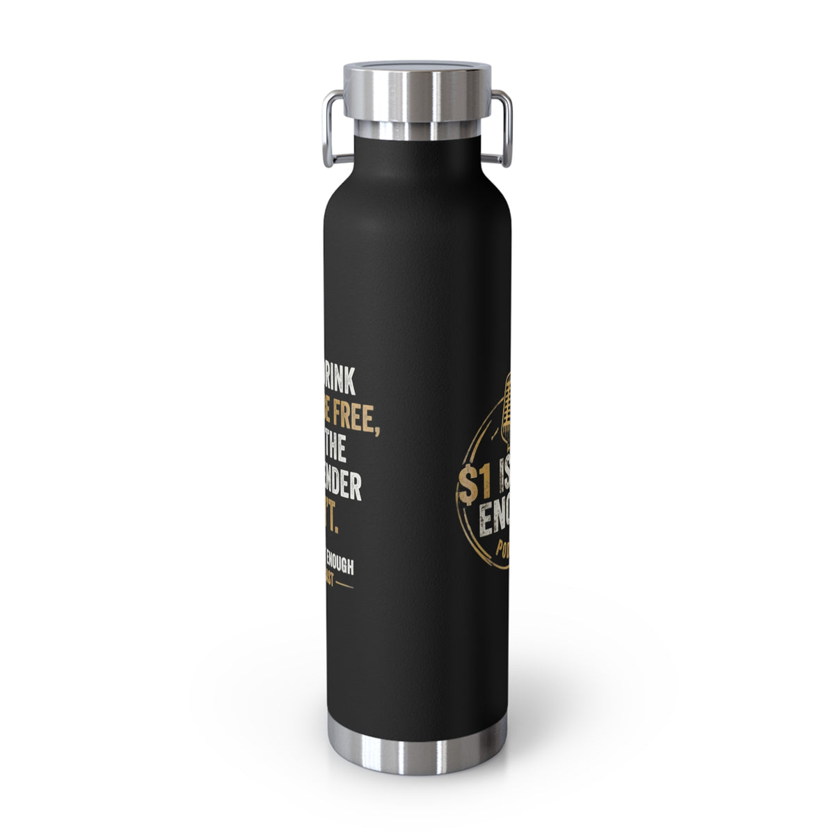 22oz Copper Vacuum Insulated Bottle – “1 Is Not Enough” Podcast Logo, Black Stainless Steel Hydro Flask